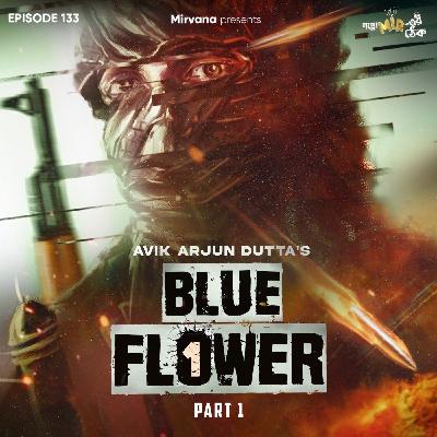 Blue Flower 1 - Part 1