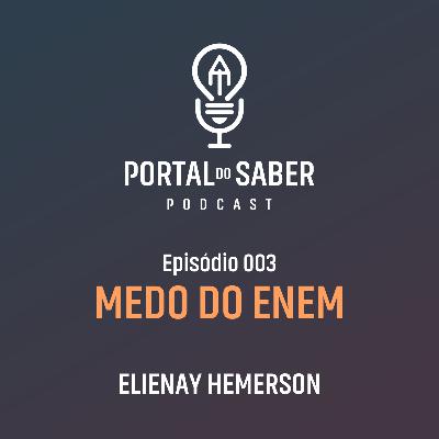 Medo do Enem - Professor Elienay