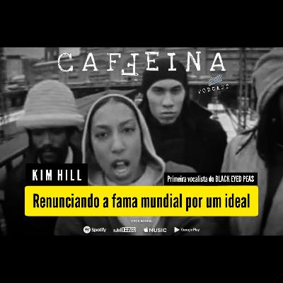 KIM HILL| Renunciando a fama com o Black Eyed Peas KIM HILL| Renunciando a fama com o Black Eyed Peas