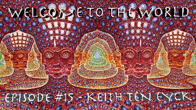 Welcome to the World with Mr. Toad #15 - Keith Ten Eyck