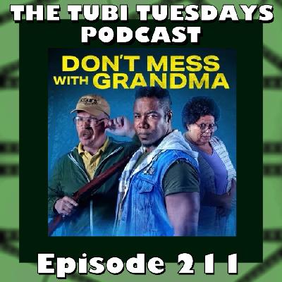 The Tubi Tuesdays Podcast Episode 211 – Don’t Mess With Grandma (2024)