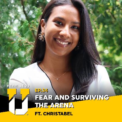 Fear Less University - Episode 34: Fear and Surviving the Arena ft. Christabel