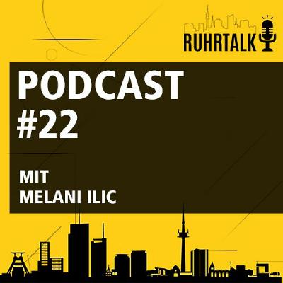 Ruhrtalk #22 mit Melani Ilic Ruhrtalk #22 mit Melani Ilic