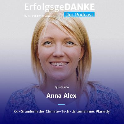 ErfolgsgeDANKE #54 mit Anna Alex, Co-Gründerin des Climate-Tech-Unternehmens Planetly