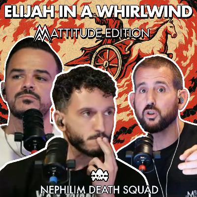 Elijah in a Whirlwind - Matttitude Edition