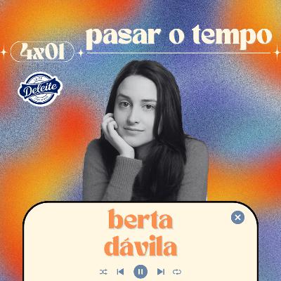 ⌛PASAR O TEMPO⌛ con Berta Dávila