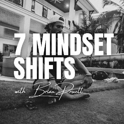 55: 7 Mindset Shifts That Changed My Life