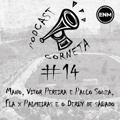 #14 - MANO, VITOR PEREIRA E PAULO SOUZA, FLA X PAL E O DERBY DE SÁBADO