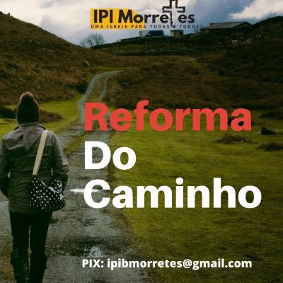 4. Reformando Nosso Caminho - Série #(Re)forma