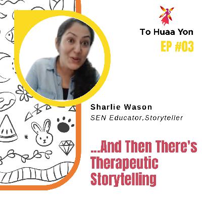 …And Then There’s Therapeutic Storytelling …And Then There’s Therapeutic Storytelling