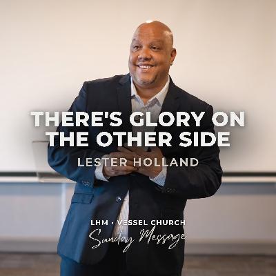 There's Glory On The Other Side