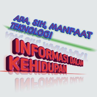 Eps. 135 - Apa Sih Manfaat Teknologi Bagi Kehidupan?