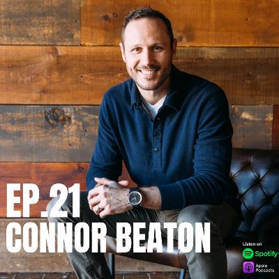 Ep.21 - Connor Beaton: Lead, Love, Liberate & Legacy!