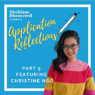 Application Reflections Part 5 with Christine Ngo, BSc, BASc, MPH(c)
