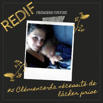[REDIF] #5 Clémence - La nécessité de lâcher prise