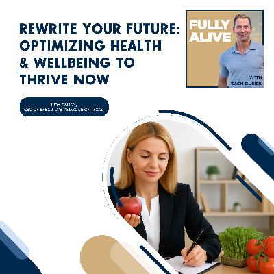 Rewrite Your Future: Optimizing Health & Wellbeing To Thrive Now With Judy Gaman, CEO Of Executive Medicine Of Texas