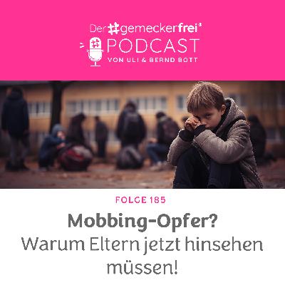185 Mobbing-Opfer? Warum Eltern jetzt hinsehen müssen!