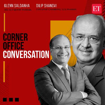 Corner Office Conversation with Dilip Shanghvi, Chairman of Sun Pharma and Glenn Saldanha, Managing Director at Glenmark Pharma