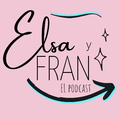 ¿QUIÉNES SOMOS? ll Elsa y Fran El Podcast - #1