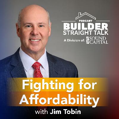 Housing, Policy, and the Fight for Affordability with Jim Tobin