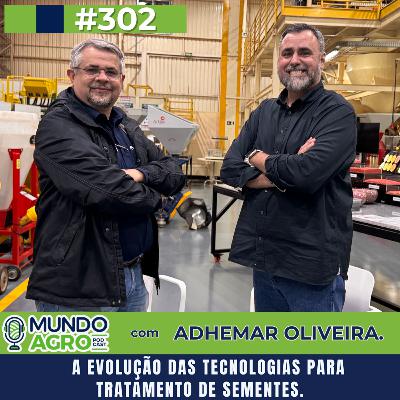 #EP302 MAP A evolução das tecnologias para tratamento de sementes com Adhemar Oliveira do Seedcare Institute da Syngenta