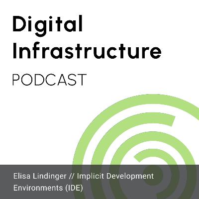 Episode 4: Elisa Lindinger on Implicit Development Environments (IDE) Episode 4: Elisa Lindinger on Implicit Development Environments (IDE)
