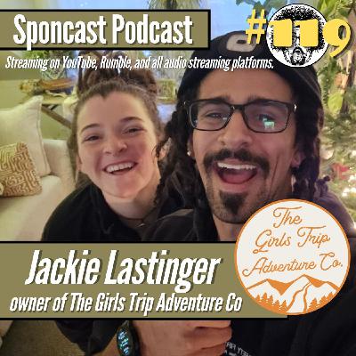 #119 Jackie Lastinger Owner of The Girls Trip Adventure Co.