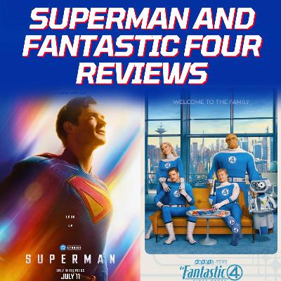 Superman and Fantastic Four Reviews | Did DC and Marvel Deliver With Their Summer Blockbusters?