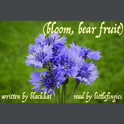 (bloom, bear fruit) by blackkat