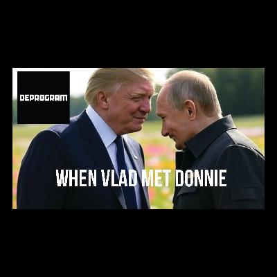 DeProgram with Ted Rall and John Kiriakou: “When Vlad Met Donnie”