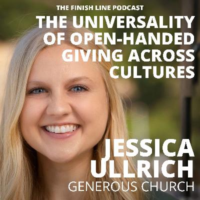 Jessica Ullrich, from Generous Church, on the Universality of Open-Handed Giving Across Cultures (Ep. 164)