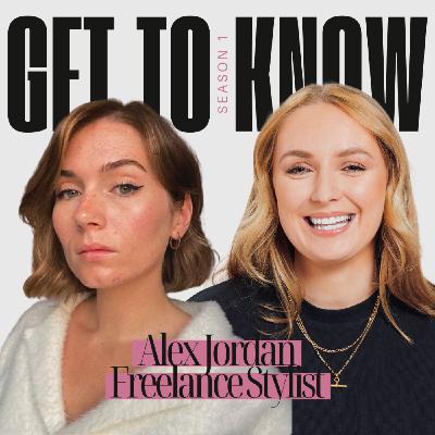 Freelance Stylist, Alex Jordan - "It's such a scary thing to leave a secure fulltime job"