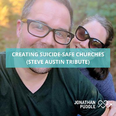 #137: Creating suicide-safe churches (Steve Austin tribute)