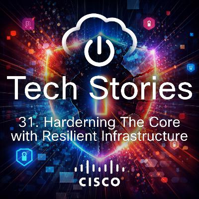 31 - Hardening the Core with Resilient Infrastructure 31 - Hardening the Core with Resilient Infrastructure