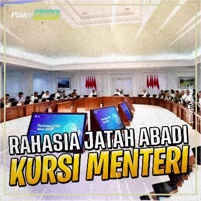 Rahasia Jatah Abadi Kursi Menteri Rahasia Jatah Abadi Kursi Menteri
