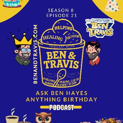 Ask Ben Hayes Anything Birthday Episode Ask Ben Hayes Anything Birthday Episode