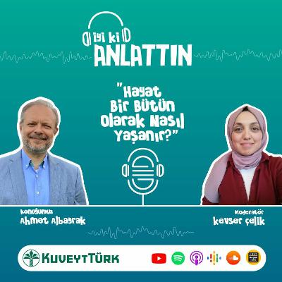 Ahmet Albayrak – Hayat Bir Bütün Olarak Nasıl Yaşanır?