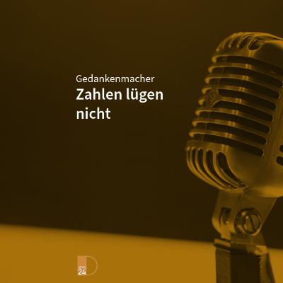 Gedankenmacher: Zahlen lügen nicht