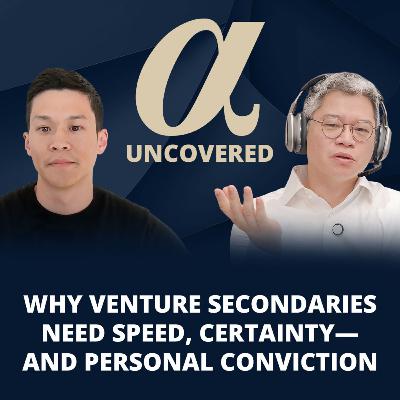 Why Venture Secondaries Need Speed, Certainty, Personal Conviction | Alpha Uncovered x Jonathan Ting, NeuCo Academy