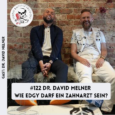 #122 Dr. David Melner - Wie edgy darf ein Zahnarzt sein?