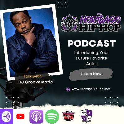 Heritage Hip Hop Podcast Ep. 232 | DJ Groovematic on Hip Hop History, & Taking Back the Culture