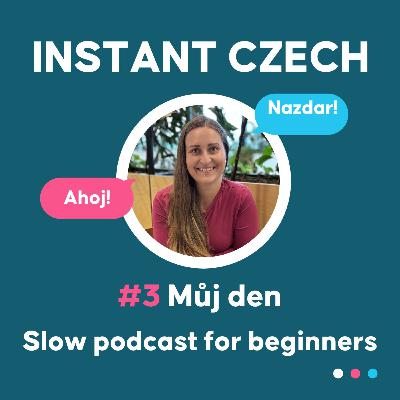 #3 Můj den | Beginner Czech Podcast