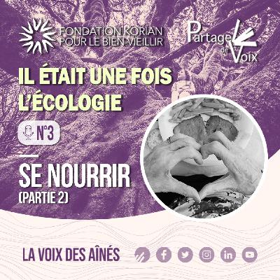 Episode 3 - se nourrir - partie 2