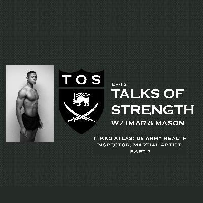Talks of Strength - Nikko Atlas: US Army Health Inspector - Part 2