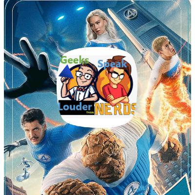 Geeks Speak: Fantastic Four: First Steps w/ Guest May Honey