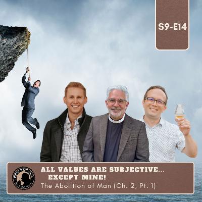 S9E14 – Abolition – Ch. 2, Pt. 1 (All Values are Subjective... Except Mine!)