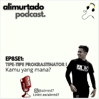 EP8SE1: Tipe orang melakukan prokrastinasi