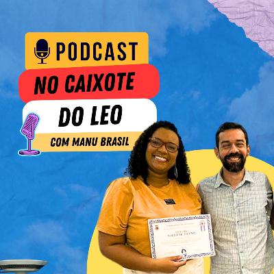 No caixote do Leo - Ep 7 – Manu Brasil