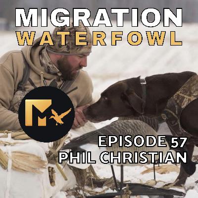 EP. 57: The Realization of a Duck Hunter’s True Priorities with Phil Christian