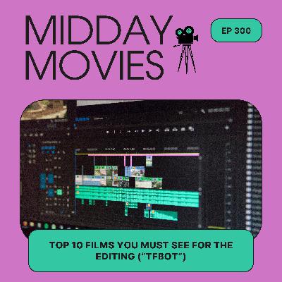 Ep 300: Top 10 Films You Must See For the Editing (“Filmmaker’s Book of Ten” by Steven Bernstein)